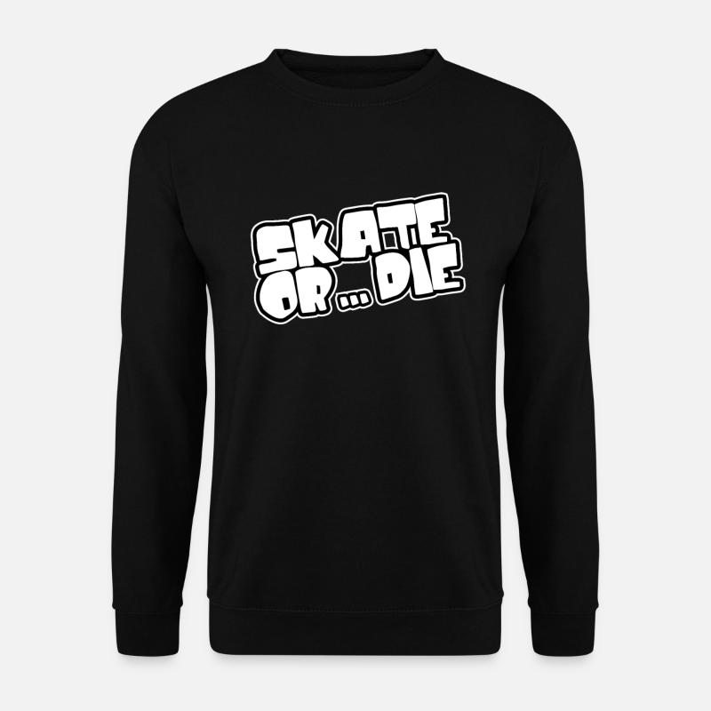 Skate oder stirb - Skateboarden - Unisex Pullover - Schwarz