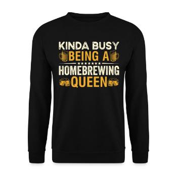 Kinda Busy Being A Homebrewing Queen Beer Brewing - Unisex Sweatshirt - black - Front - Alina (178cm) & Michal (187cm)