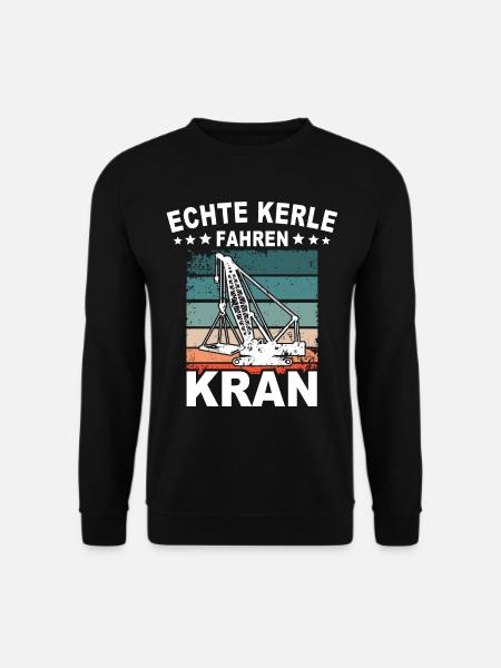 Kranführer Sprüche Kran Kranfahrer - Unisex Pullover - Schwarz
