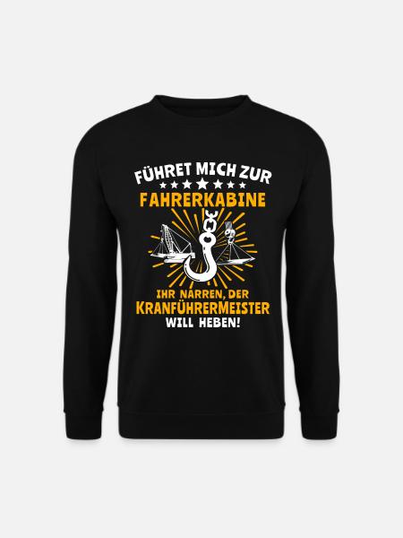 Kranführer Kran Sprüche Kranfahrer - Unisex Pullover - Schwarz