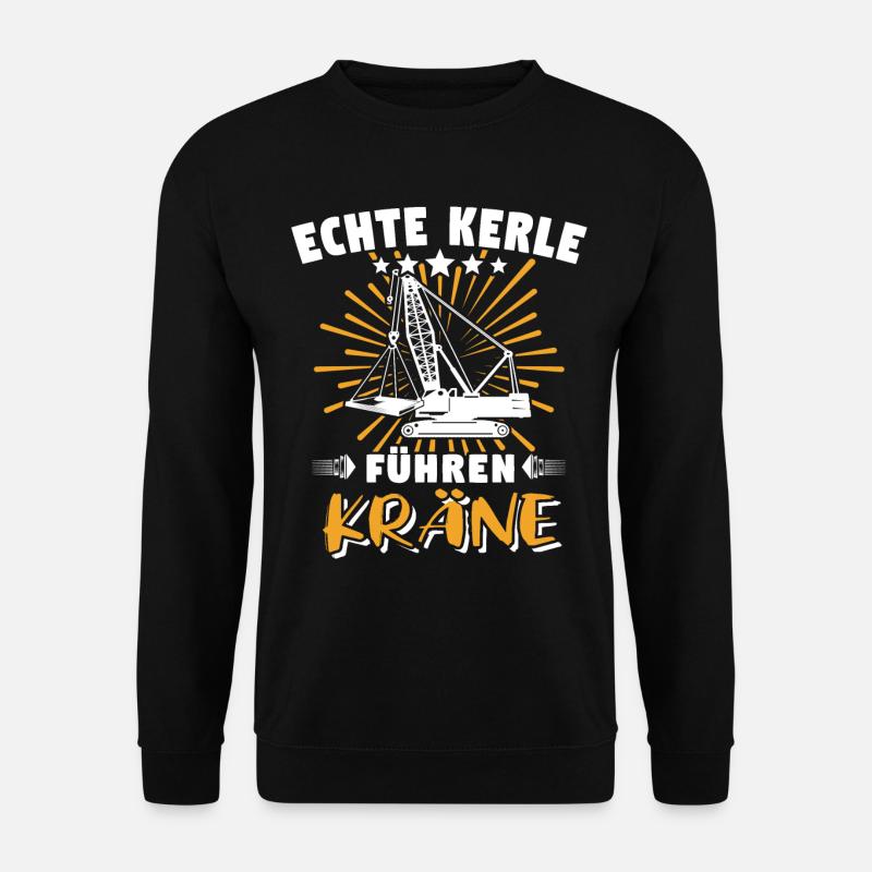 Kranführer Sprüche Kran Kranfahrer - Unisex Pullover - Schwarz