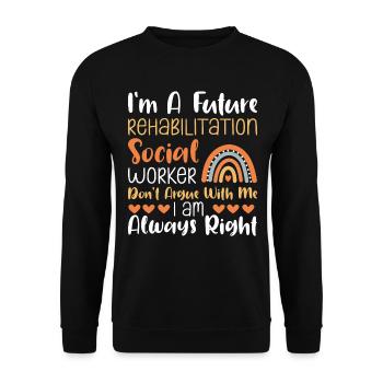 Future Rehabilitation Social Worker Social Working - Unisex Sweatshirt - black - Front - Alina (178cm) & Michal (187cm)