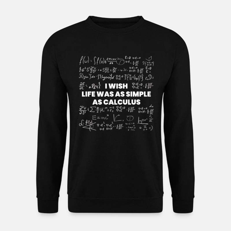 Wünschte, Das Leben Wäre Einfach Wie Kalkül - Unisex Pullover - Schwarz