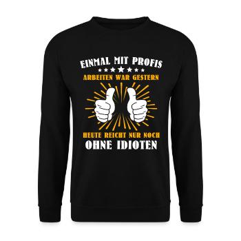 Einmal Mit Profis Arbeiten - Unisex Pullover - Schwarz - Vorne - Alina (178cm) & Michal (187cm)