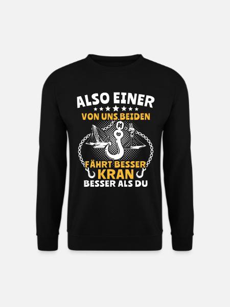Kranführer Kran Kranfahrer - Unisex Pullover - Schwarz