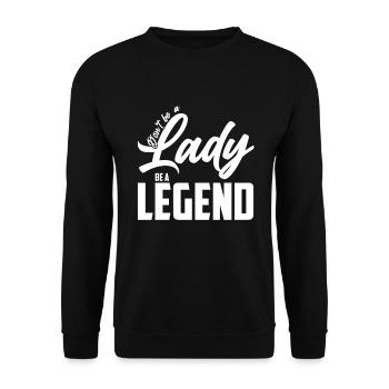 Sei Keine Lady, Sei Eine Legende - Unisex Pullover - Schwarz - Vorne - Alina (178cm) & Michal (187cm)