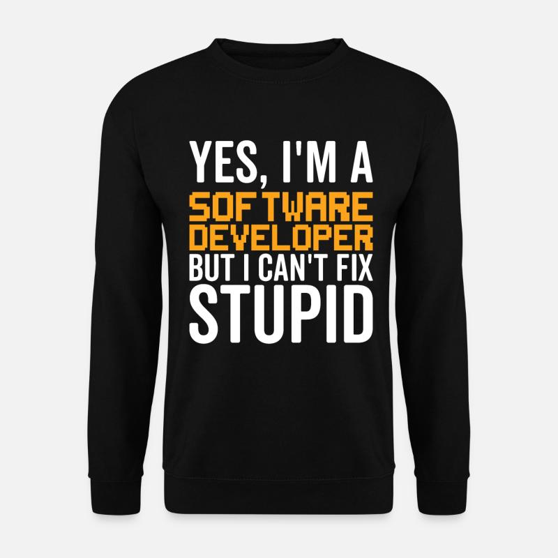 Stupid - Software Developer - Unisex Sweatshirt - black
