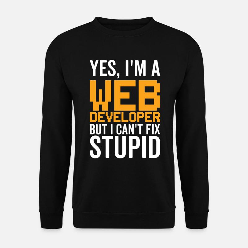 Stupid - Web Developer - Unisex Sweatshirt - black