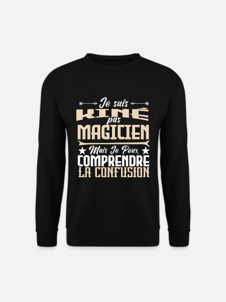 Je Suis Kiné Pas Magicien - Sweat-shirt Unisexe - noir