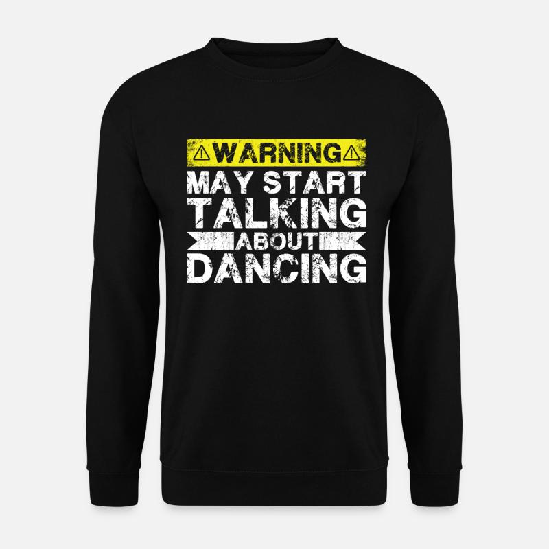 Commencez à parler de danse - Sweat-shirt Unisexe - noir