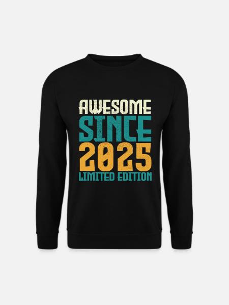 Awesome Since 2025 limited edition. - Unisex Sweatshirt - black