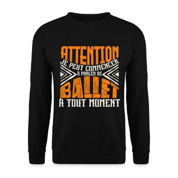 Avertissement, Ballet à tout moment. - Sweat-shirt Unisexe - noir - Devant - Alina (178cm) & Michal (187cm)