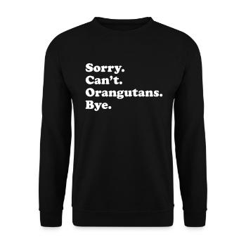 Sorry Can't Bye - Orangutan - Unisex Sweatshirt - black - Front - Alina (178cm) & Michal (187cm)