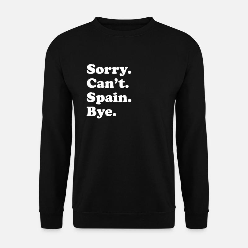 Sorry, Can't Bye - Spain - Unisex Sweatshirt - black