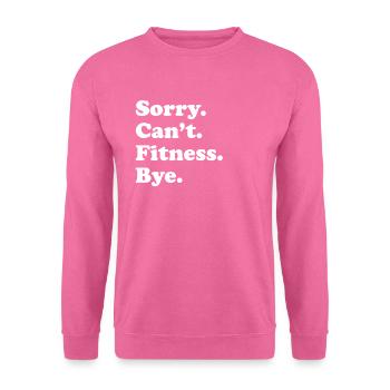 Entschuldigung, Kann Nicht Verabschieden - Fitness - Unisex Pullover - Pink - Vorne