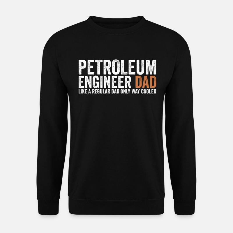 Papa - Petroleum Engineer - Unisex Sweatshirt - black