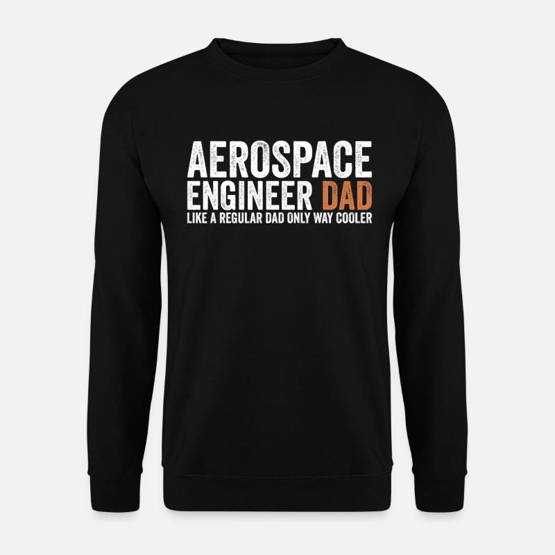 Father - aerospace engineer - Unisex Sweatshirt - black