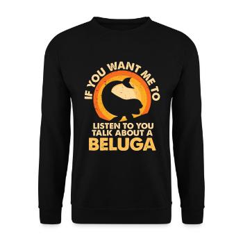 Hören Sie Sprechen Über Tier Beluga - Unisex Pullover - Schwarz - Vorne - Alina (178cm) & Michal (187cm)