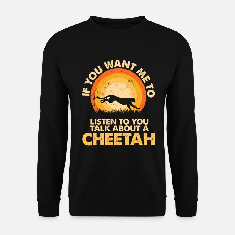 Hear animal cheetahs talk - Unisex Sweatshirt - black