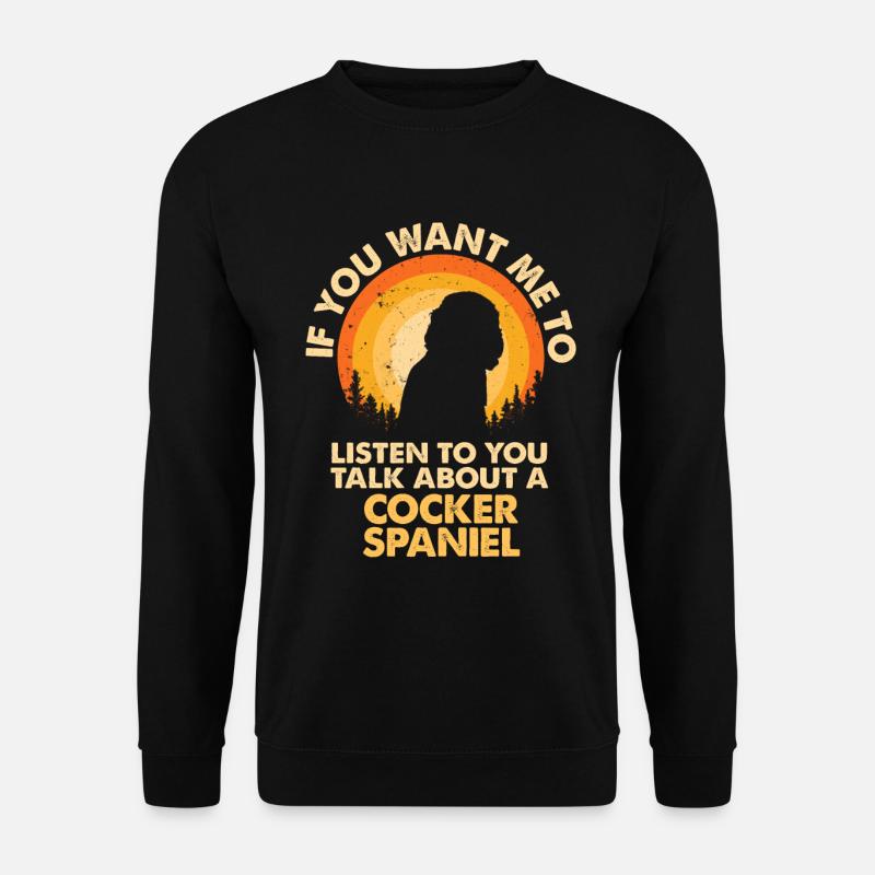 Talk About Dog Cocker Spaniel - Unisex Sweatshirt - black