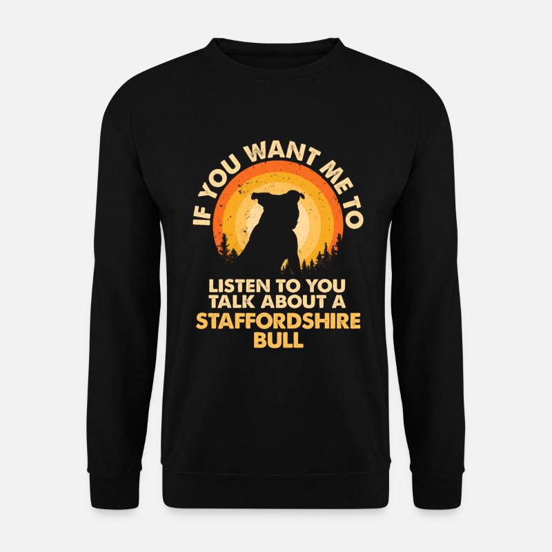 Sprechen Sie Über Den Hund Staffordshire Bull - Unisex Pullover - Schwarz