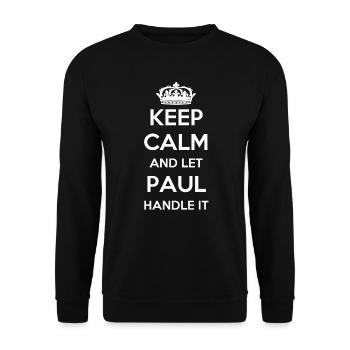 Keep Calm Handle It - Vorname Name Lustiges Paul - Unisex Pullover - Schwarz - Vorne - Alina (178cm) & Michal (187cm)
