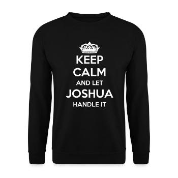 Keep Calm Handle It - First Name Name Funny Joshua - Unisex Sweatshirt - black - Front - Alina (178cm) & Michal (187cm)