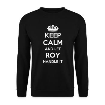 Keep Calm Handle It - First Name Name Funny Roy - Unisex Sweatshirt - black - Front - Alina (178cm) & Michal (187cm)