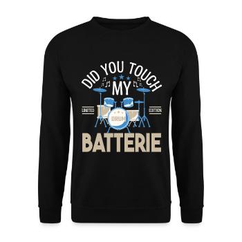 Did you touch my Drums, Drummer Gift Drums - Unisex Sweatshirt - black - Front - Alina (178cm) & Michal (187cm)