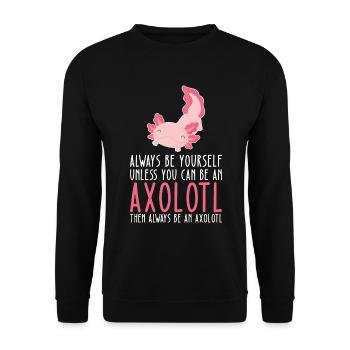 Soyez vous-même et soyez un axolotl - Sweat-shirt Unisexe - noir - Devant - Alina (178cm) & Michal (187cm)