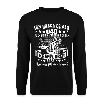 Kranführer 40. Geburtstag Ü40 Jahre Kran - Unisex Pullover - Schwarz - Vorne - Alina (178cm) & Michal (187cm)
