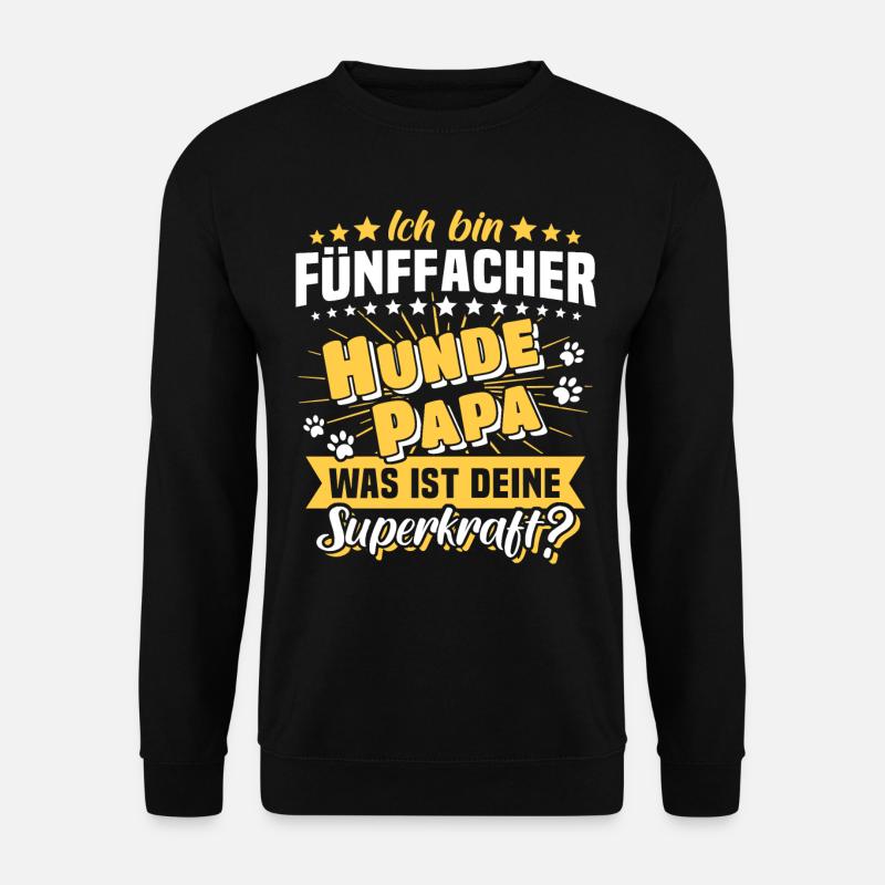 Fünffacher Hundepapa Hund Papa - Unisex Pullover - Schwarz