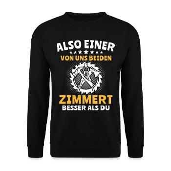 Zimmermann Sprüche Zimmern Zimmerer - Unisex Pullover - Schwarz - Vorne - Alina (178cm) & Michal (187cm)