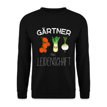 Garten Spruch - Gärtner aus Leidenschaft! - Unisex Pullover - Schwarz - Vorne - Alina (178cm) & Michal (187cm)