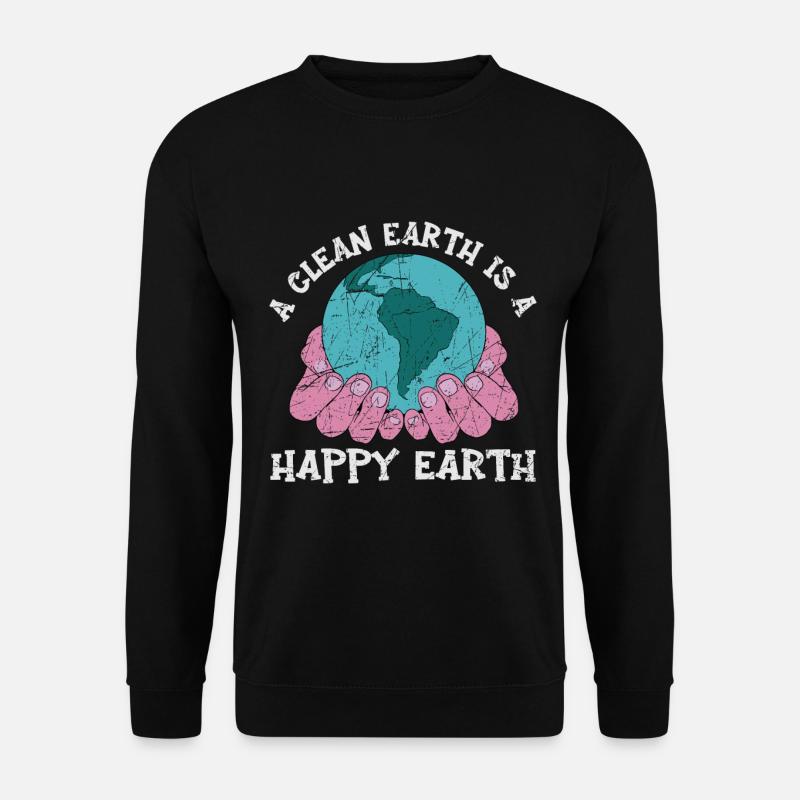 A Clean Earth Is A Happy Earth Environmentalist - Unisex Pullover - Schwarz