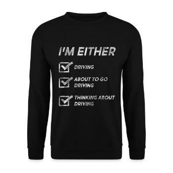 Funny Driving Quotes Driving Lovers Funny Driver - Unisex Pullover - Schwarz - Vorne - Alina (178cm) & Michal (187cm)