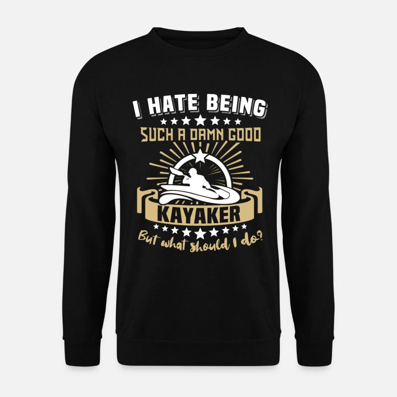 Kayaker Kayak Kayaking - Unisex Sweatshirt - black