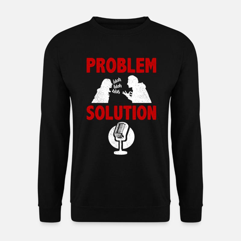 Podcasting Podcast Problem Solution Hobby - Unisex Sweatshirt - black