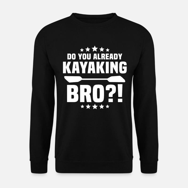 Kayaking Kayaker Kayak - Unisex Sweatshirt - black