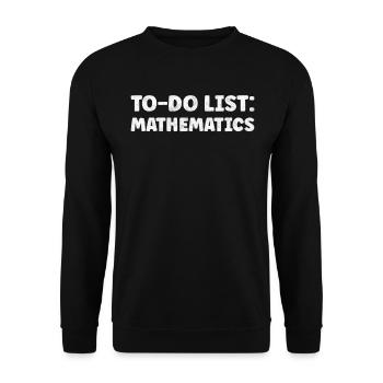 Funny Mathematics Lover Quotes Abstract Science - Unisex Sweatshirt - black - Front - Alina (178cm) & Michal (187cm)