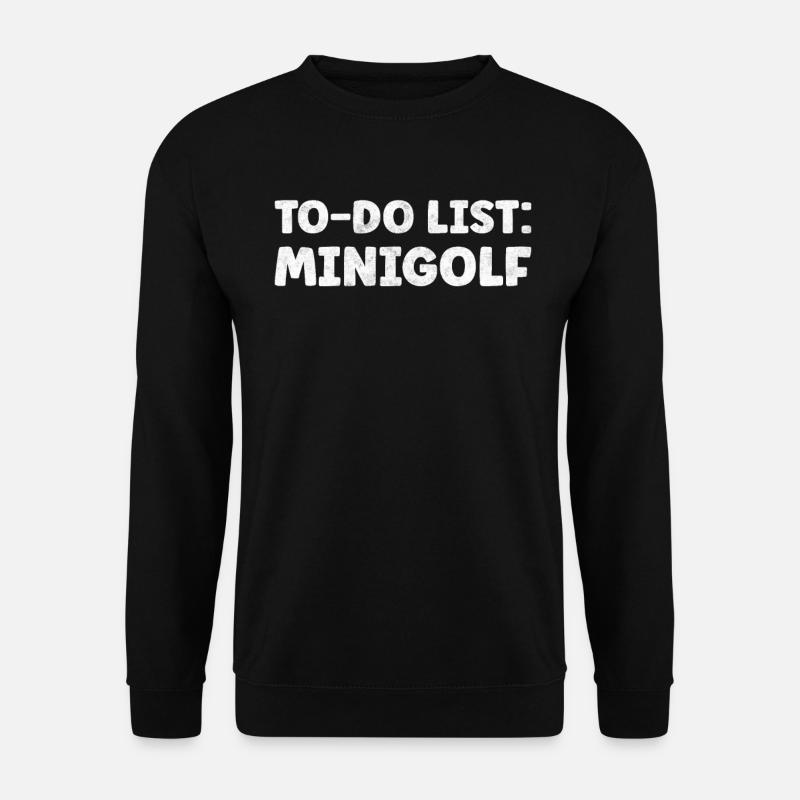 Funny Minigolf Lover Quotes Miniature Golf; Golf - Unisex Pullover - Schwarz