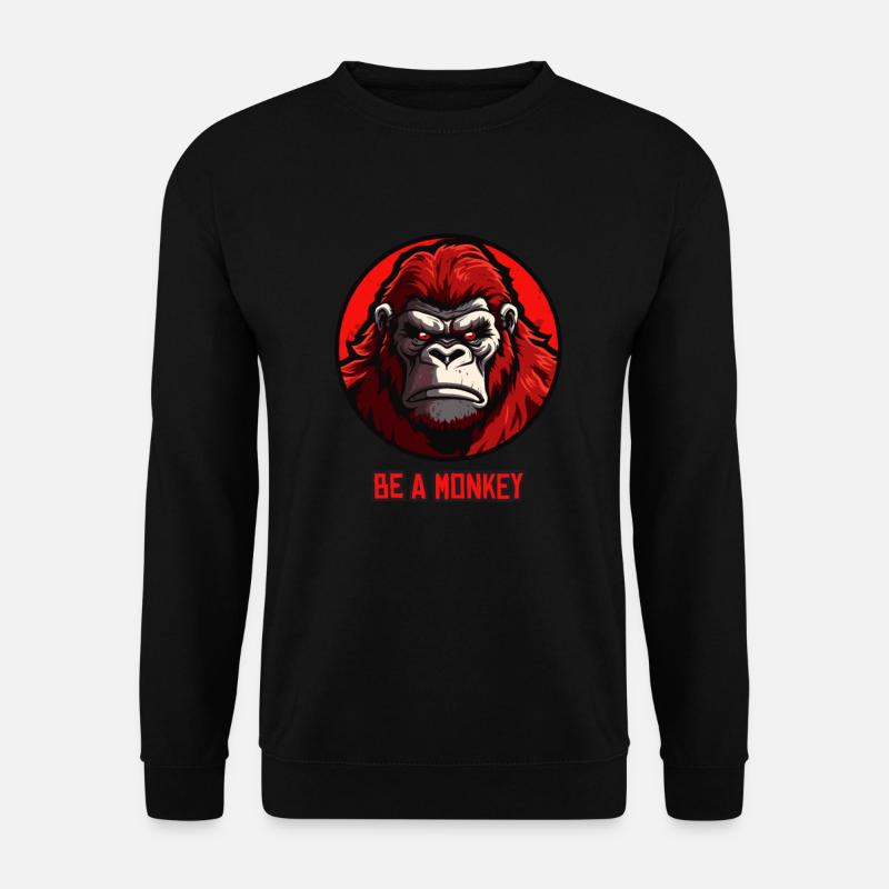 Be a monkey - Unisex Sweatshirt - black