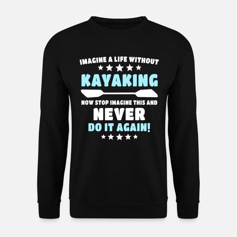 Kayak Kayaking - Unisex Sweatshirt - black