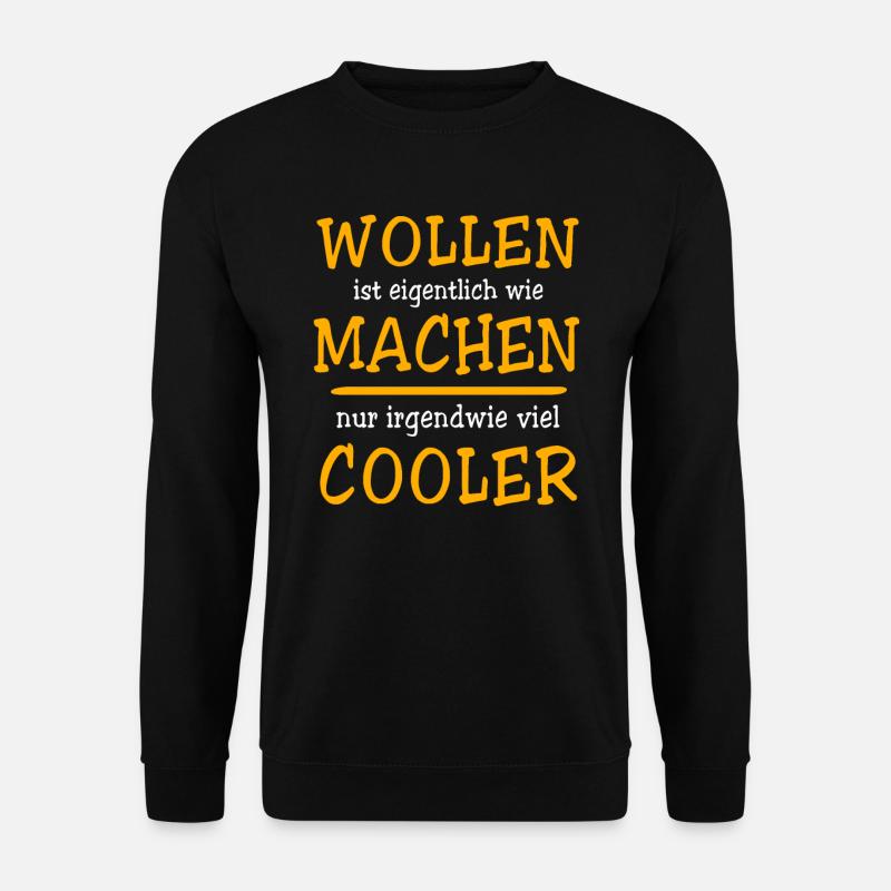 Machen Wollen - Unisex Pullover - Schwarz