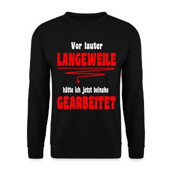 Langeweile Arbeit Spruch Beruf Job Kollege - Unisex Pullover - Schwarz - Vorne - Alina (178cm) & Michal (187cm)