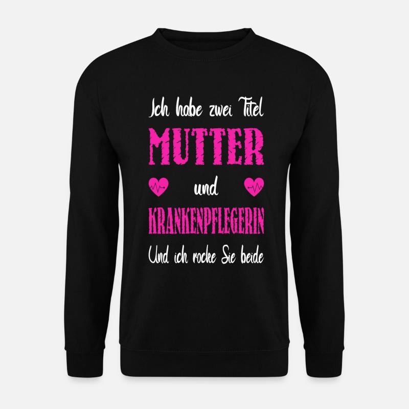 Zwei Titel Mutter Krankenpflegerin - Unisex Pullover - Schwarz