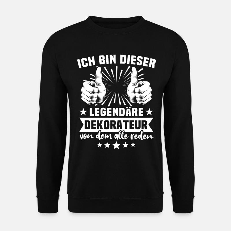 Dekorateur Legende - Unisex Pullover - Schwarz