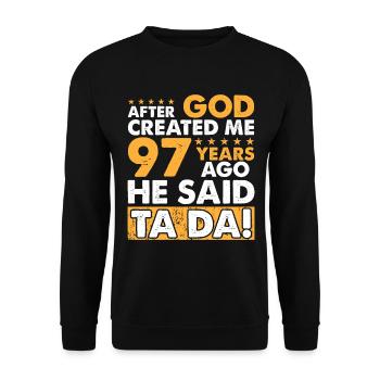 God Created Me - Funny 97th Birthday - Unisex Sweatshirt - black - Front - Alina (178cm) & Michal (187cm)