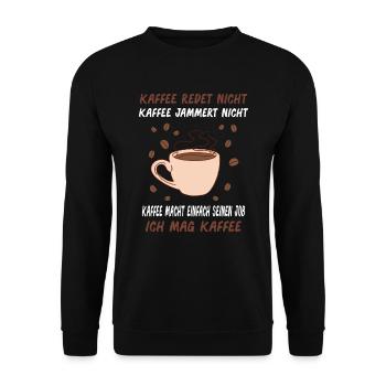 Kaffee Kaffetrinker Kaffeebohne Spruch - Unisex Pullover - Schwarz - Vorne - Alina (178cm) & Michal (187cm)