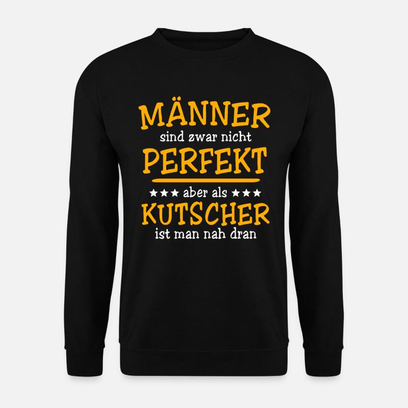 Kutscher Sprüche - Unisex Pullover - Schwarz